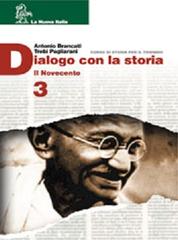 Dialogo con la storia. Per le Scuole superiori vol.3 di Antonio Brancati, T. Pagliarani edito da La Nuova Italia