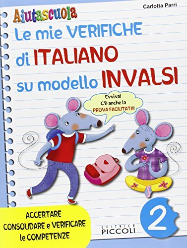 Aiutascuola. Le mie verifiche di italiano sul modello INVALSI. Per la Scuola elementare vol.2 edito da Piccoli