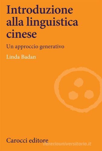 Introduzione alla linguistica cinese. Un approccio generativo di Linda Badan edito da Carocci