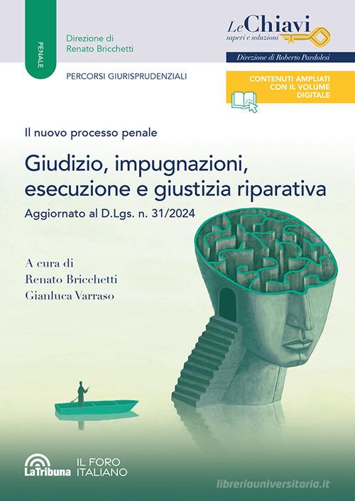 Il nuovo processo penale. Giudizio, impugnazioni, esecuzione e giustizia riparativa edito da La Tribuna