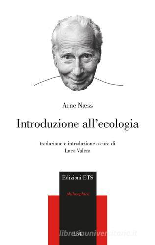 Introduzione all'ecologia di Arne Naess edito da Edizioni ETS