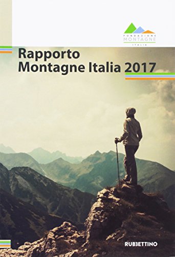 Rapporto montagne Italia 2017 edito da Rubbettino