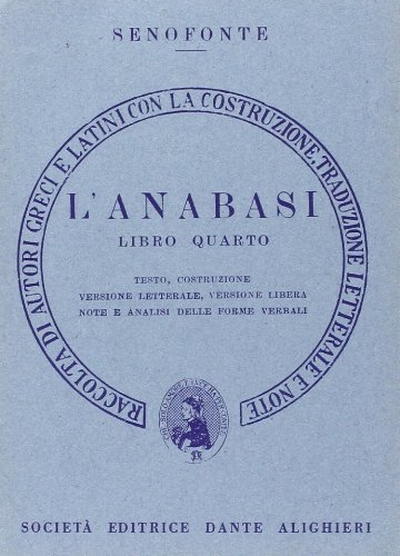 L'anabasi. Libro 4º. Versione interlineare di Senofonte edito da Dante Alighieri