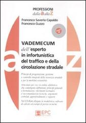 Vademecum dell'esperto in infortunistica del traffico e della circolazione stradale di Francesco S. Capaldo, Francesco Guzzo edito da EPC