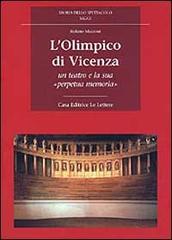 L' Olimpico di Vicenza. Un teatro e la sua «Perpetua memoria» di Stefano Mazzoni edito da Le Lettere