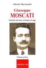 Giuseppe Moscati vol.1 di Alfredo Marranzini edito da Apostolato della Preghiera