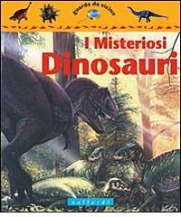 I misteriosi dinosauri di Christopher Maynard edito da Vallardi Industrie Grafiche