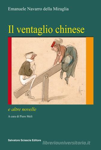 Il ventaglio chinese e altre novelle di Emanuele Navarro della Miraglia edito da Sciascia