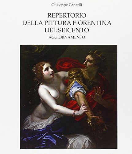 Repertorio della pittura fiorentina del Seicento di Giuseppe Cantelli edito da Bandecchi & Vivaldi