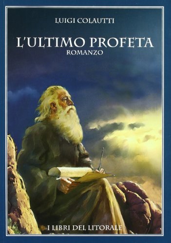L' ultimo profeta di Luigi Colautti edito da Edizioni della Laguna