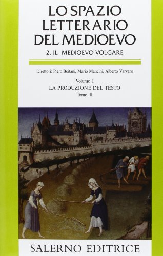 Lo spazio letterario del Medioevo. Il Medioevo volgare vol.1.2 edito da Salerno