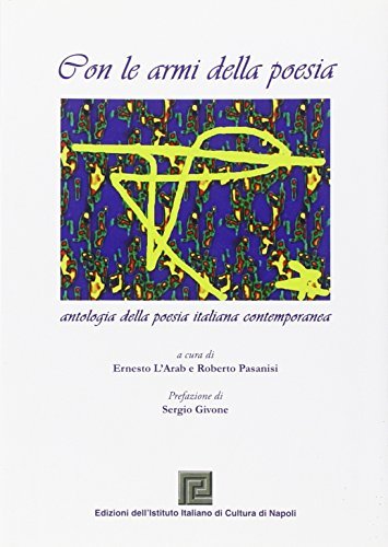 Con le armi della poesia. Antologia della poesia italiana contemporanea edito da Ist. Italiano Cultura Napoli