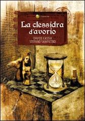La clessidra d'avorio di Davide Cassia, Stefano Sampietro edito da Edizioni XII