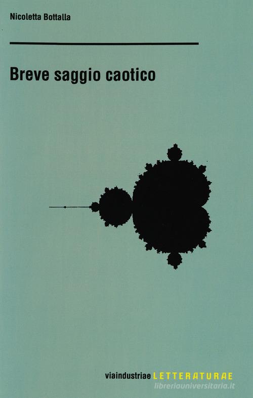 Breve saggio caotico di Nicoletta Bottalla edito da Viaindustriae