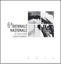 6° Biennale nazionale di incisione «Giuseppe Polanschi» edito da Editrice La Grafica