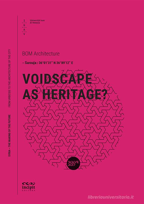 Voidscape as heritage? edito da Università Iuav di Venezia
