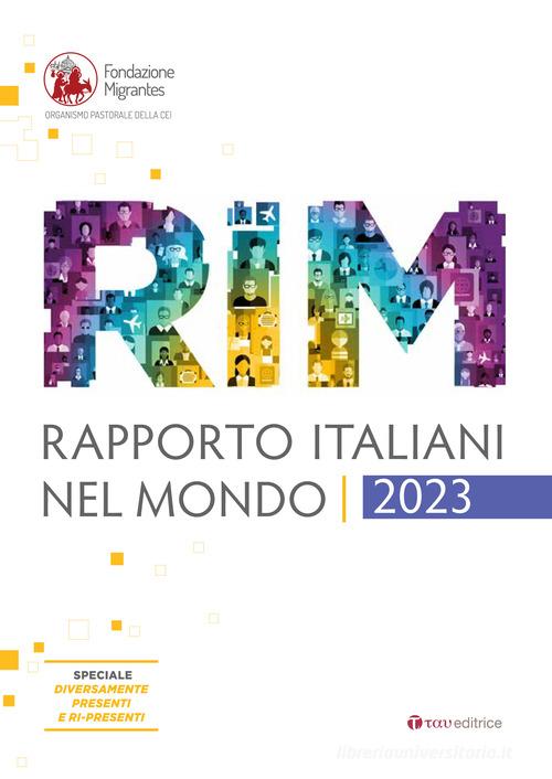 Rapporto italiani nel mondo. Report 2023 edito da Tau