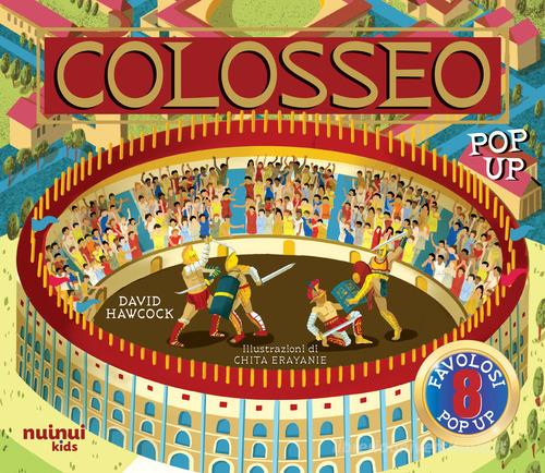 Colosseo. Antiche civiltà pop up. Ediz. a colori di David Hawcock edito da Nuinui