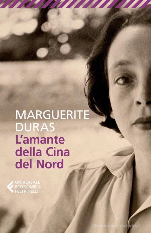 L' amante della Cina del nord di Marguerite Duras edito da Feltrinelli