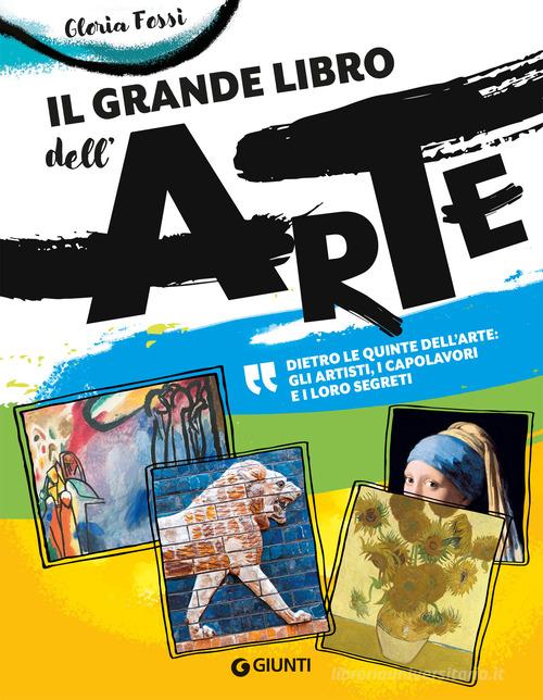 Il grande libro dell'arte. Ediz. a colori di Gloria Fossi edito da Giunti Editore