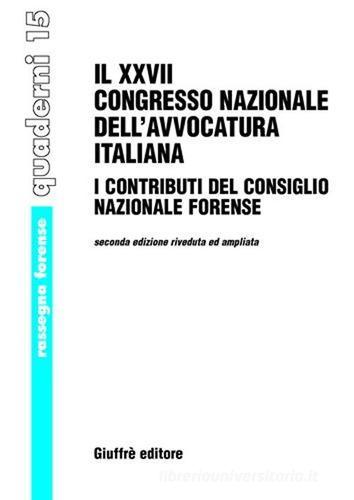 Ventisettesimo Congresso nazionale dell'avvocatura italiana. I contributi del Consiglio nazionale forense (Palermo, 2-5 ottobre 2003) edito da Giuffrè