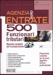 Agenzia delle entrate. 500 funzionari amministrativo-tributari. Manuale completo per la preparazione edito da Edizioni Giuridiche Simone