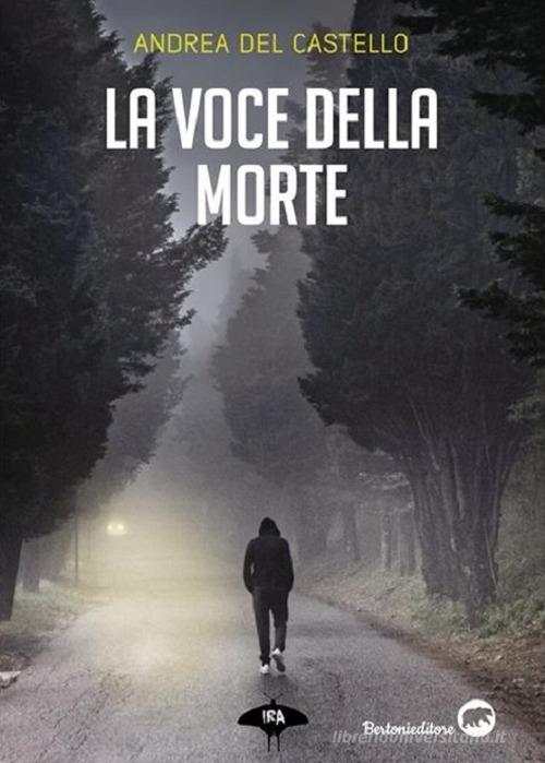 La voce della morte di Andrea Del Castello edito da Bertoni