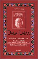 Dalai Lama. I grandi indicano il cammino di Peter Michel edito da Armenia