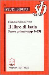 Il libro di Isaia. Parte prima (capp. 1-39) di Felice Montagnini edito da Paideia