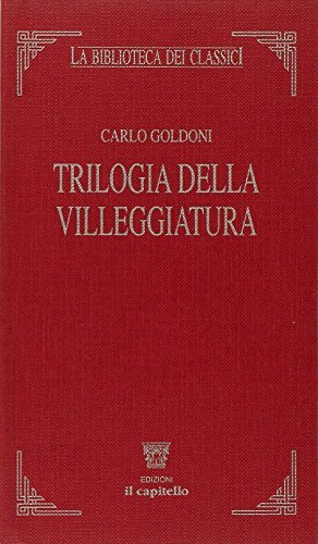 Trilogia della villeggiatura di Carlo Goldoni edito da Il Capitello