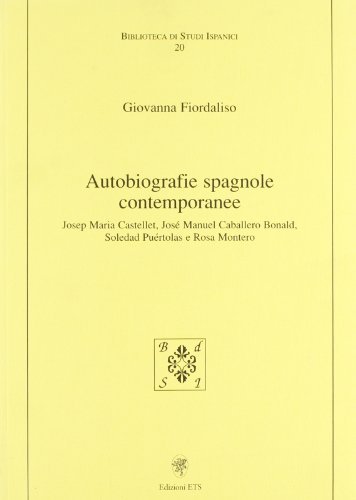 Autobiografie spagnole contemporanee di Giovanna Fiordaliso edito da Edizioni ETS