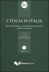 L' Italia in Italia. Storia, formazione, immagini di una mutevole identità nazionale. Atti del Convegno (Perugia, 19-21 aprile 2006) edito da Guerra Edizioni