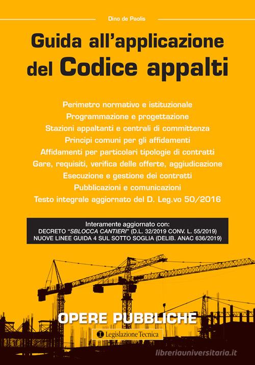 Guida all'applicazione del Codice appalti di Dino De Paolis edito da Legislazione Tecnica
