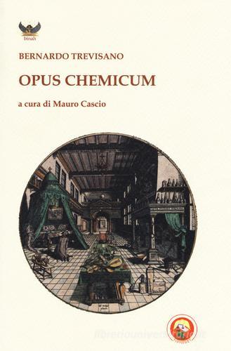 Opus chemicum di Bernardo Trevisan edito da Tipheret