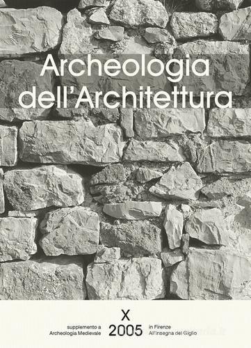 Archeologia dell'architettura (2005) vol.10 edito da All'Insegna del Giglio