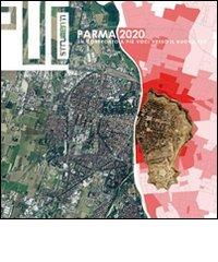 Parma 2020. Un confronto a più voci verso il nuovo PSC edito da Monte Università Parma