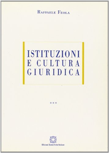 Istituzioni e cultura giuridica vol.3 di Raffaele Feola edito da Edizioni Scientifiche Italiane
