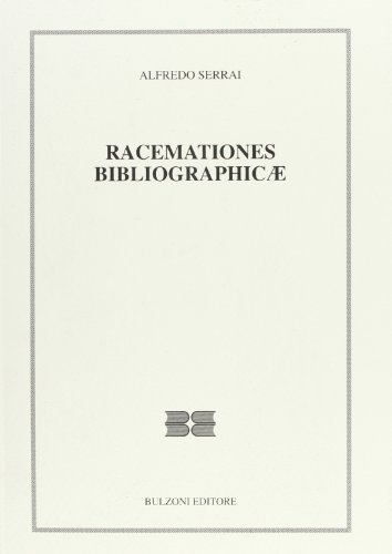 Racemationes bibliograficae di Alfredo Serrai edito da Bulzoni