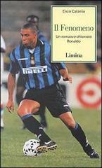 Il fenomeno. Un romanzo chiamato Ronaldo di Enzo Catania edito da Limina