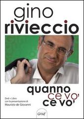 Quanno ce vo' ce vo'. Con DVD di Gino Rivieccio edito da Graf