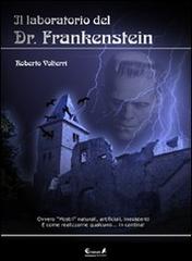 Il laboratorio del dottor Frankenstein. Ovvero mostri naturali, artificiali e inesistenti di Roberto Volterri edito da Eremon Edizioni