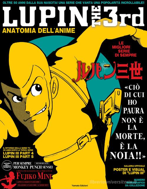Lupin III. Anatomia dell'anime. Le migliori serie di sempre. Ediz. illustrata di Monkey Punch edito da Yamato