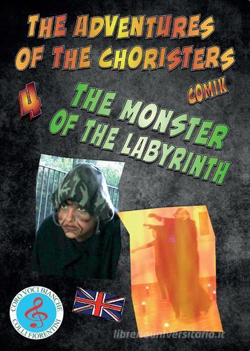 The monster of the labyrinth. The adventures of the choristers di Fernando Guerrieri edito da Youcanprint