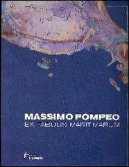 Ex tabulis maritimarum di Massimo Pompeo edito da Il Levante