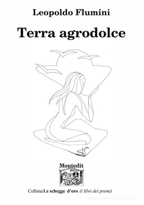 Terra agrodolce di Leopoldo Flumini edito da Montedit