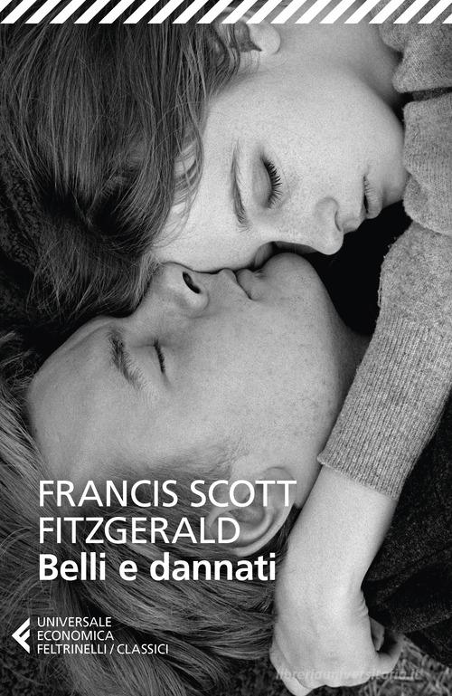 Belli e dannati di Francis Scott Fitzgerald edito da Feltrinelli