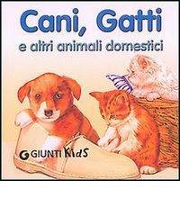 Cani, gatti e altri animali domestici edito da Giunti Editore