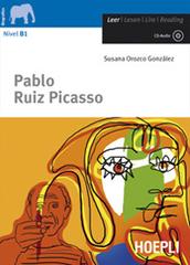 Pablo Ruiz Picasso. Con CD-Audio di Susana Orozco González edito da Hoepli