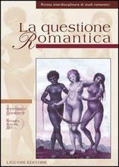 La questione romantica. Rivista interdisciplinare di studi romantici vol.18-19 edito da Liguori