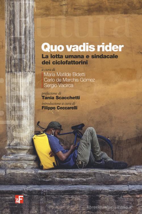 Quo vadis rider. La lotta umana e sindacale dei ciclofattorini edito da Futura